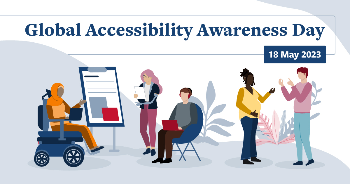 Global Accessibility Awareness Day, 18 May 2023